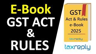 GST Act and Rules e book Feb 2025 | GST Library by TaxReply | TaxGPT