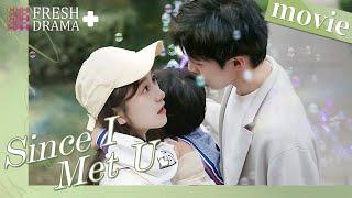 【ENG SUB】Since I Met You | I want you to stay by my side | Zhou Junwei, Jin Zixuan