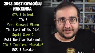 Dost Kayaoğlu: 2013 Dostu elimden gelse ortadan kaldırırım. Görüştüğü Eski Dostlar, GTA Videoları