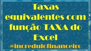 Equivalência de taxas com a função Taxa do Excel