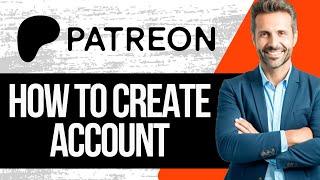 How To Create Patreon Account | Full Tutorial 2024