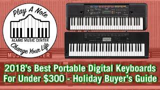 2018's Best Portable Digital Keyboards For Under $300 - Holiday Buyer's Guide and Comparison