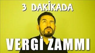 VERGİ ZAMMI | 3 DAKİKADA