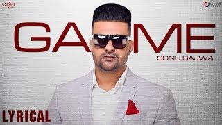 GAME - Sonu Bajwa (Lyrical Video) | Latest Punjabi Songs 2019 | Saga Music