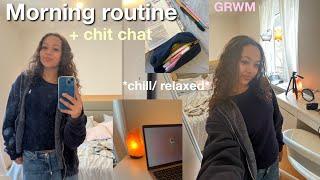 My morning routine + GRWM