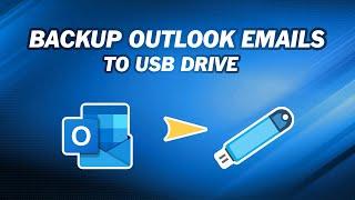 Best Way to Backup Outlook Emails to USB Drive