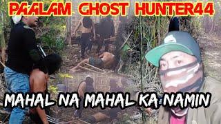 paalam ghost hunter44 di ka Namin malilimutan.mahal ka namin