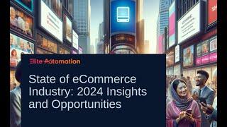 2024 State of the eCommerce Industry: Elite Automation Report