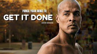 Force Yourself To GET IT DONE | David Goggins Motivational Speech  #davidgoggins