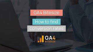 How To Find GA4 (Google Analytics 4) Conversion Rates