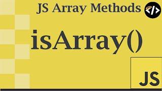 Easily Understand isArray() - A JavaScript Array Method