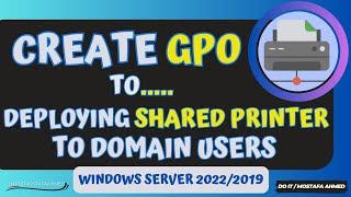 Create GPO to Deploying Shared Printer to Domain Users | Windows Server 2022/2019