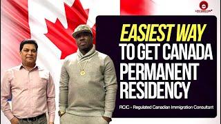 Easiest Way To Get Canada  Permanent Residency