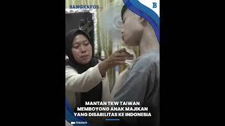 Kisah Haru Mantan TKW Taiwan Memboyong Anak Majikan yang Disabilitas ke Indonesia