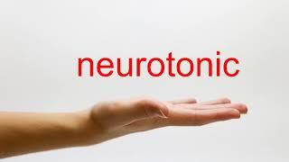 How to Pronounce neurotonic - American English