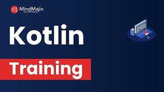 Kotlin Training | Kotlin Android Development Course | What is Kotlin? | MindMajix