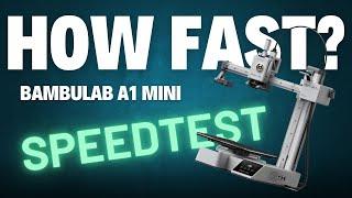 Bambu Lab A1 Mini Speed Test: How Fast Can It Go? 