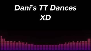 XD - Dani’s TT Dances