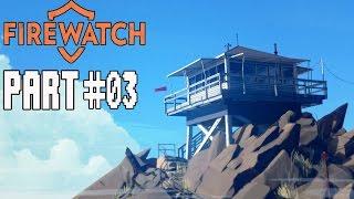 Firewatch Walkthrough Part 3 No Commentary Gameplay Lets Play