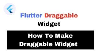 Flutter Draggable Widget