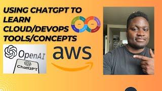 Using ChatGPT to Learn Cloud & DevOps Tools/Concepts