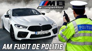 AM FUGIT DE POLITIE CU BMW M8 COMPETITION