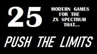 ZX SPECTRUM: 25 Modern Games that PUSH THE LIMITS (ZX PTL series episode 1/5)