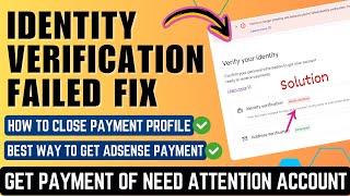 How to Fix AdSense Identity Verification Failed Issue Get Your Close AdSense Payment Need Attention