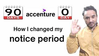 How I changed my notice period from 90 days to 0 days in Accenture