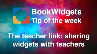 The teacher link: sharing widgets with teachers - BookWidgets Tip