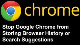 Stop Google Chrome from Storing Browser History - Turn Off Search Suggestions on Google Chrome