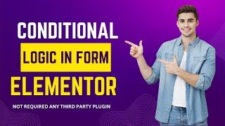Conditional Logic For Elementor Form - No plugin required - Wordpress Tutorial - Elementor Pro Tips