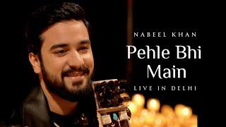 Nabeel Khan - Pehle Bhi Main ( Live in Delhi ) Sarangi