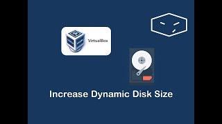 virtualbox increase disk size - dynamic disk