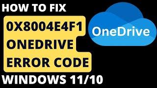 0x8004e4f1 OneDrive Error Code in Windows 10 / 11 Fixed