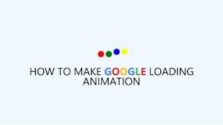 Google loading animation in html and css