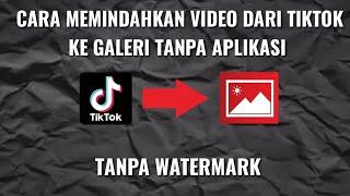 Cara terbaru‼️simpan Video Tiktok tanpa watermark terbaru 2023, Save Video dari Tiktok ke galeri