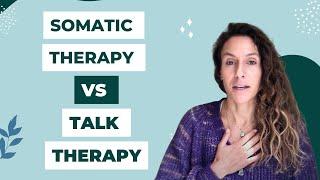 WHEN TO USE SOMATIC THERAPY VS TALK THERAPY