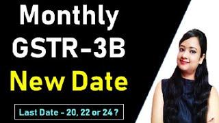 New Date of GSTR 3B, GSTR-3B date confusion, GSTR-3B last date