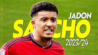 Jadon Sancho 2023/24  Best Skills & Goals