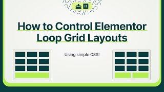 Control Elementor Loop Grid Layouts With Simple CSS