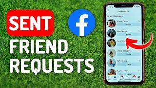 How to See Sent Friend Requests on Facebook - Full Guide