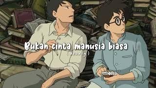 bukan cinta manusia biasa (speed up)