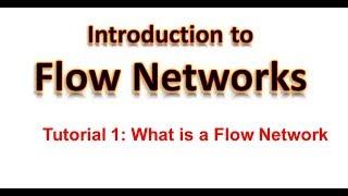 Introduction to Flow Networks   Tutorial 1 What is a Flow Network