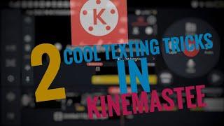 2 cool texting tricks in kinemaster  for youtubers mustwatch