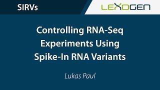 LEXOGEN TALK: Controlling RNA-Seq Experiments Using Spike-In RNA Variants