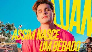 Luan Santana - ASSIM NASCE UM BÊBADO (Clipe Oficial)