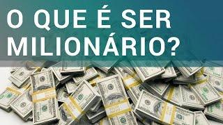 Ser Milionário? Mas o que é ser Milionário afinal? | Ghaio Finanças