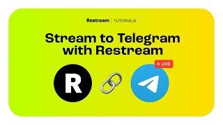 Live Streaming to Telegram with Restream