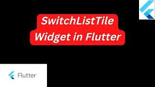 SwitchListTile Widget in Flutter